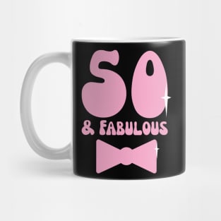 50 and fabulous Mug